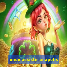 onde assistir anapolis